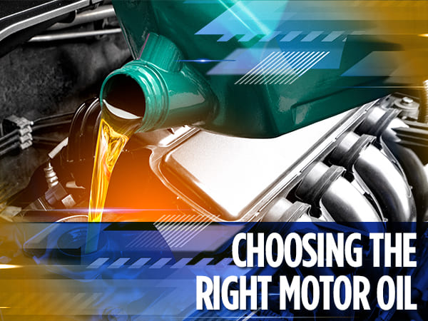 Choosing the Right Motor Oil