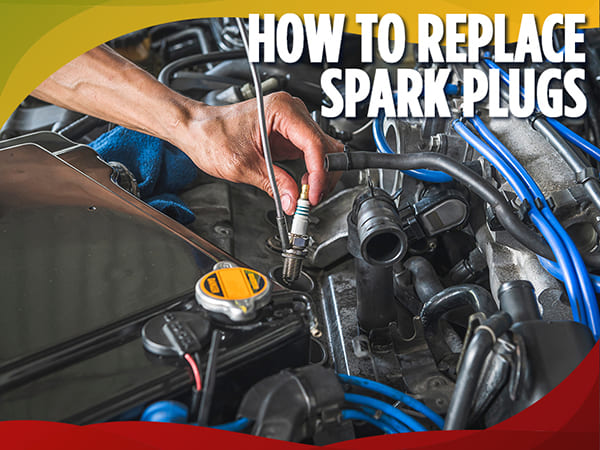 How to Replace Spark Plugs