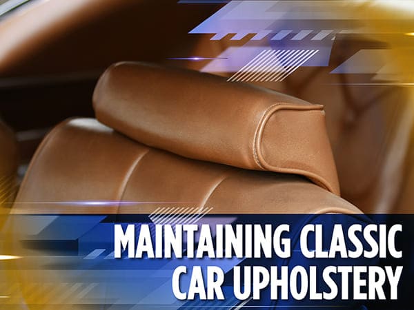 Maintaining Classic Car Upholstery