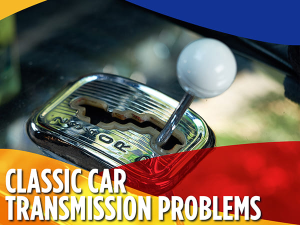 Classic Car Transmission Problems