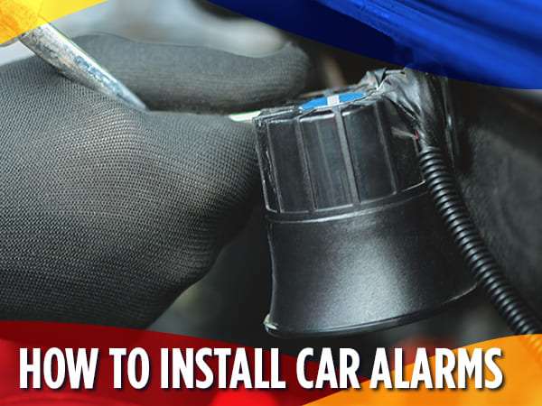 How to Install Car Alarms